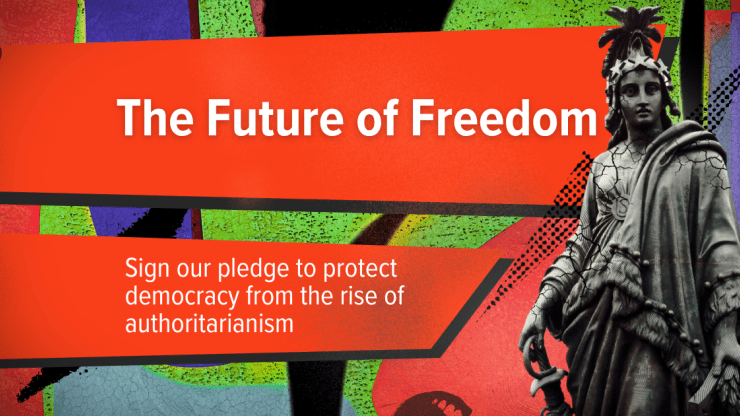 A statue next to the text "The future of freedom: Sign our pledge to protect democracy from the rise of authoritarianism"