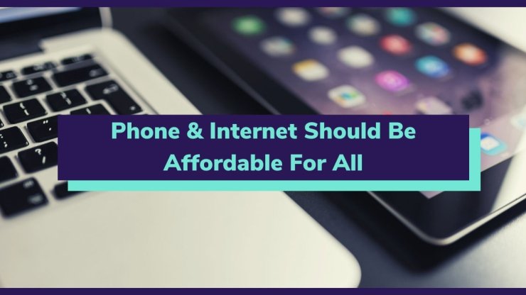 "Phone & Internet Should Be Affordable for All" displayed on top of a laptop and cellphone