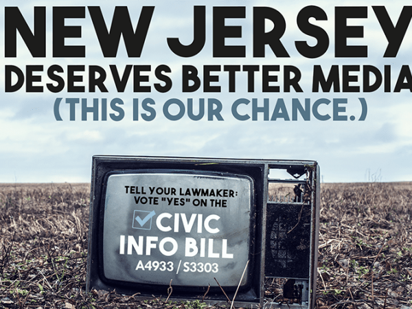"New Jersey Deserves Better Media: This Is Our Chance" above a TV with the text "Tell your lawmaker to vote yes on the Civic Info Bill"