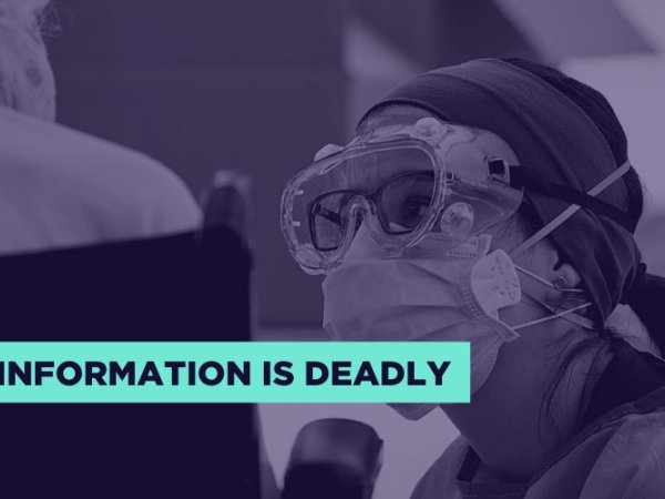 Medical professional with a surgical mask juxtaposed with the text "Disinformation is deadly"