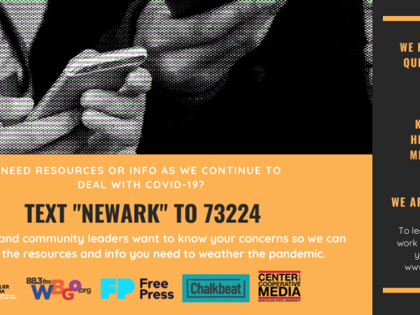 "Need resources or info as we continue to deal with COVID-19? Text 'Newark' to 73224. Reporters and community leaders want to know your concerns so we can provide the resources and info you need to weather the pandemic."
