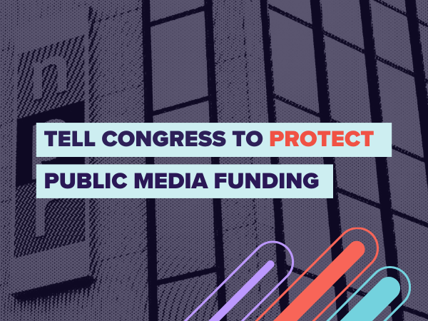 A photograph of the NPR headquarters building with text overlay that says Tell Congress to Protect Public Media Funding