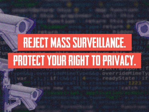 Reject Mass Surveillance. Protect Your Right to Privacy.