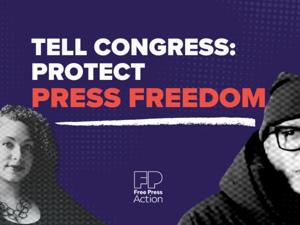 Images of journalists Don Lemon and Georgia Fort with the text "Tell Congress: Protect Press Freedom Now"