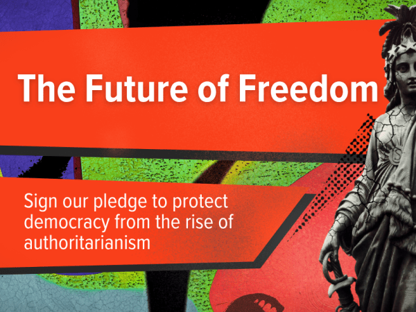 A statue next to the text "The future of freedom: Sign our pledge to protect democracy from the rise of authoritarianism"