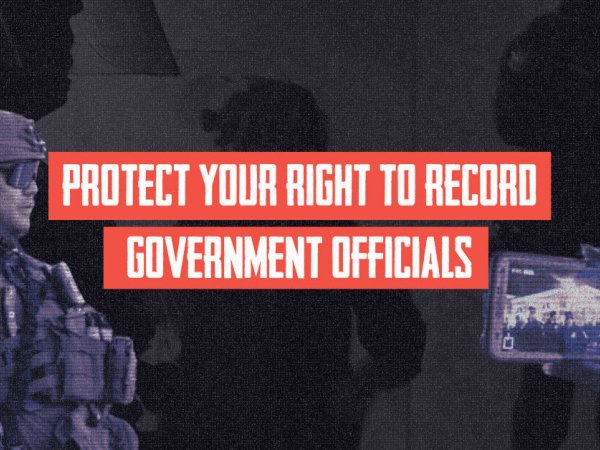 Protect Your Right to Record Government Officials