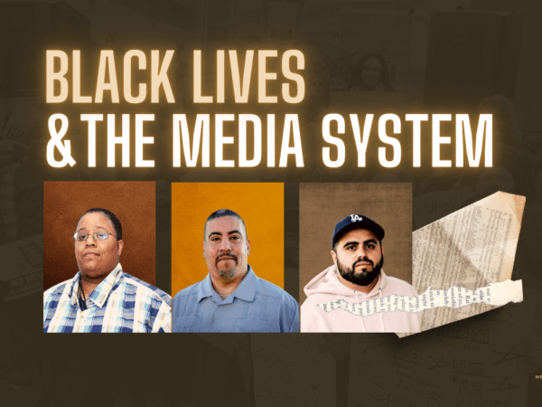 "Black Lives & the Media System" plus photos of Malkia Devich-Cyril, Joseph Torres and Steven Renderos
