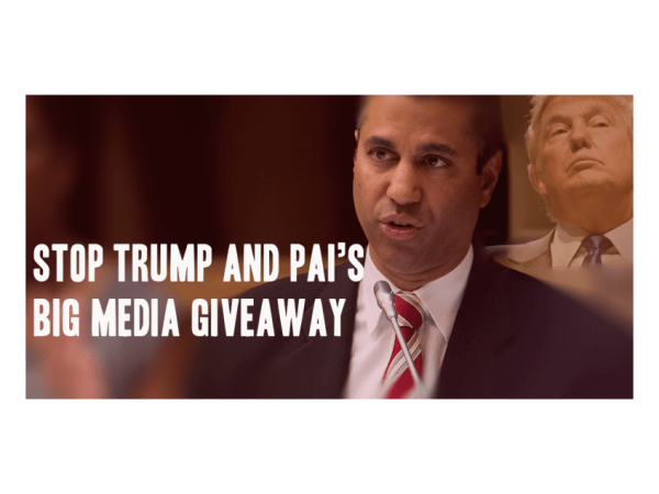 Photo of Ajit Pai overlaying photo of Trump with message "Stop Trump and Pai's big media giveaway"