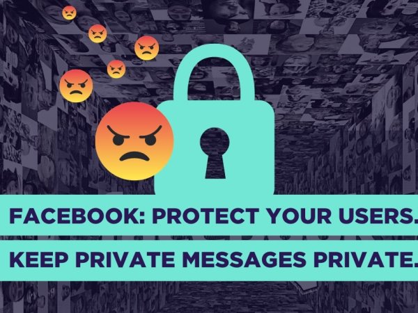 "Facebook: Protect Your Users. Keep Private Messages Private" below a lock and angry emojis