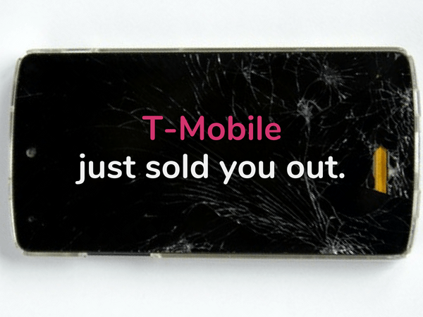 Cracked cellphone reading "T-Mobile just sold you out"