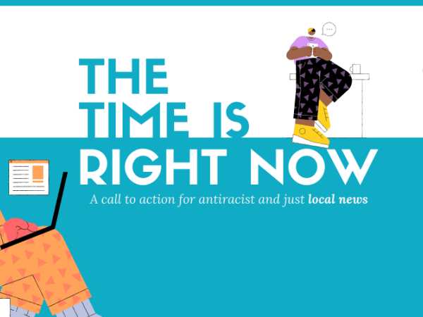 "The Time Is Right Now: A call to action for antiracist and just local news" juxtaposed with images of people using laptops and phones