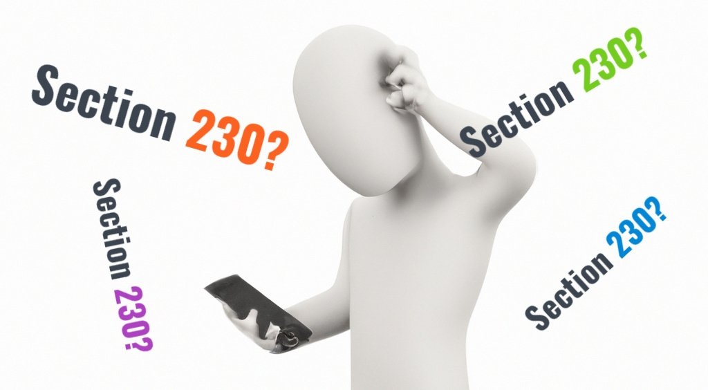 An illustration of a person holding a cellphone with multiple instances of "Section 230?" swirling about the person's head