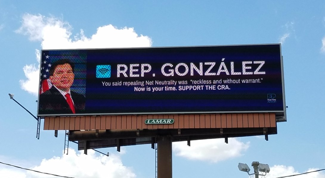 Billboard reading "Rep. Gonzalez: You said repealing Net Neutrality was "reckless and without warrant." Now is your time. SUPPORT THE CRA."