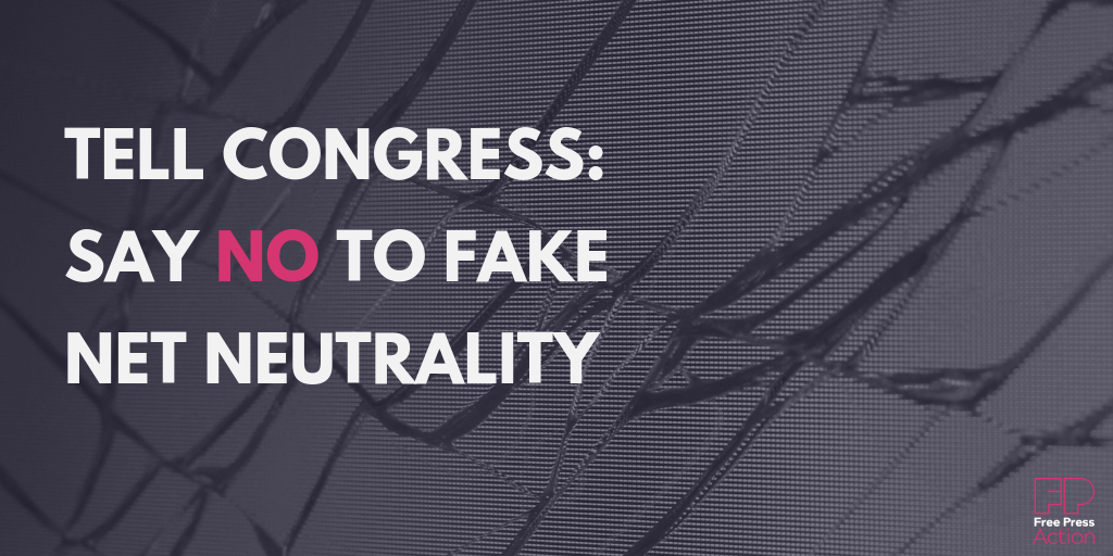 Tell Congress: Say No to Fake Net Neutrality