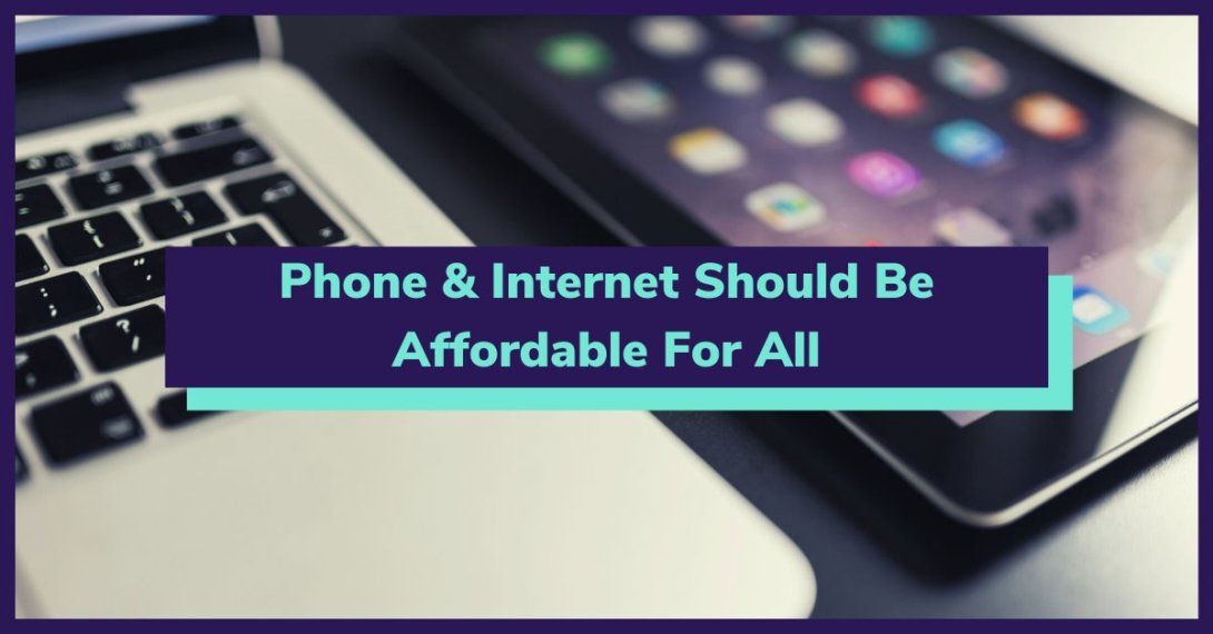 "Phone & Internet Should Be Affordable for All" displayed on top of a laptop and cellphone