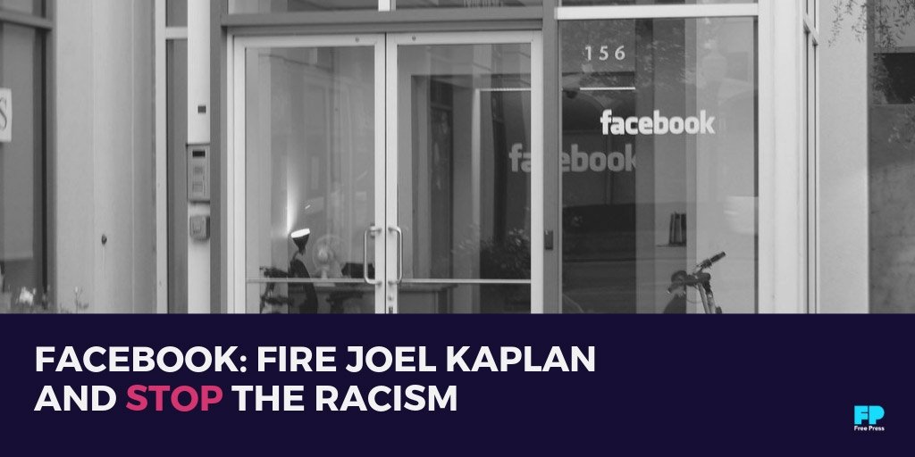 Facebook: Fire Joel Kaplan and Stop the Racism