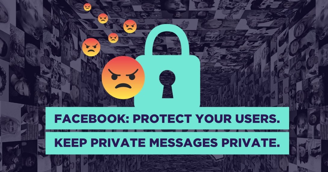 "Facebook: Protect Your Users. Keep Private Messages Private" below a lock and angry emojis