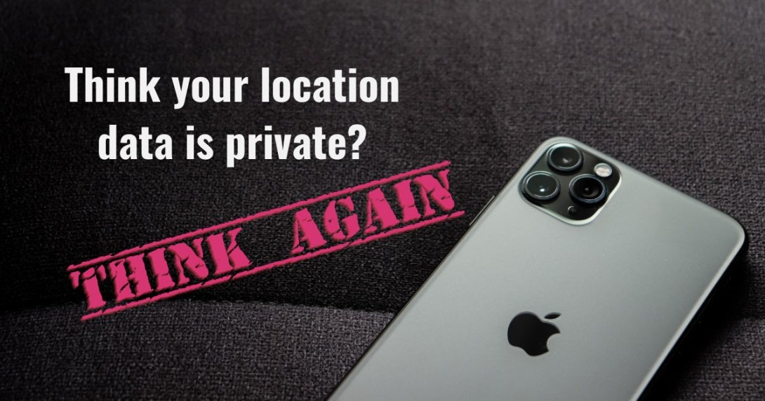 Think your location date is private? Thing again.