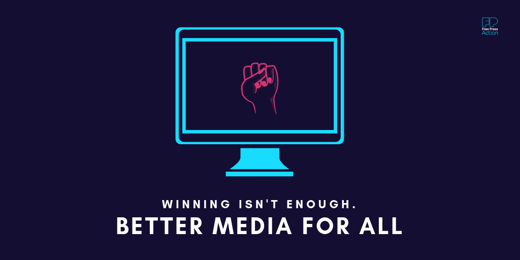 "Winning isn't enough. Better media for all."