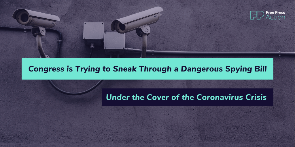 "Congress is trying to sneak through a dangerous spying bill under the cover of the coronavirus crisis"
