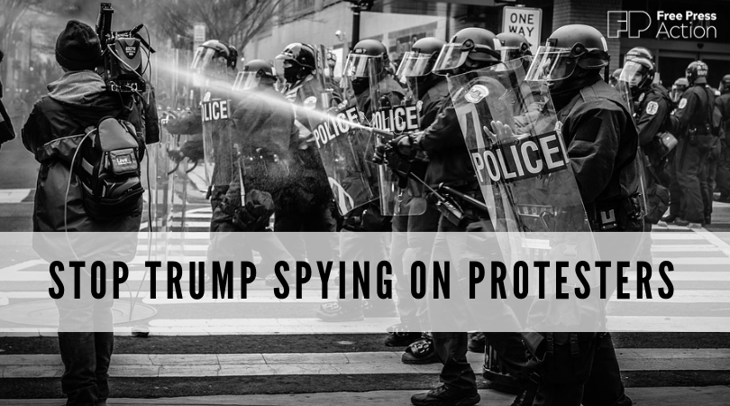"Stop Trump Spying on Protesters"