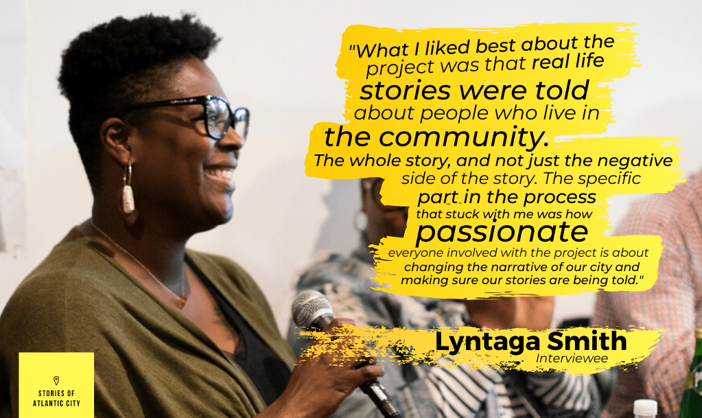 Photo of Stories of Atlantic City subject Lyntaga Smith with a quote from her noting that what she liked most about the project was that it focused on stories about people from the community.